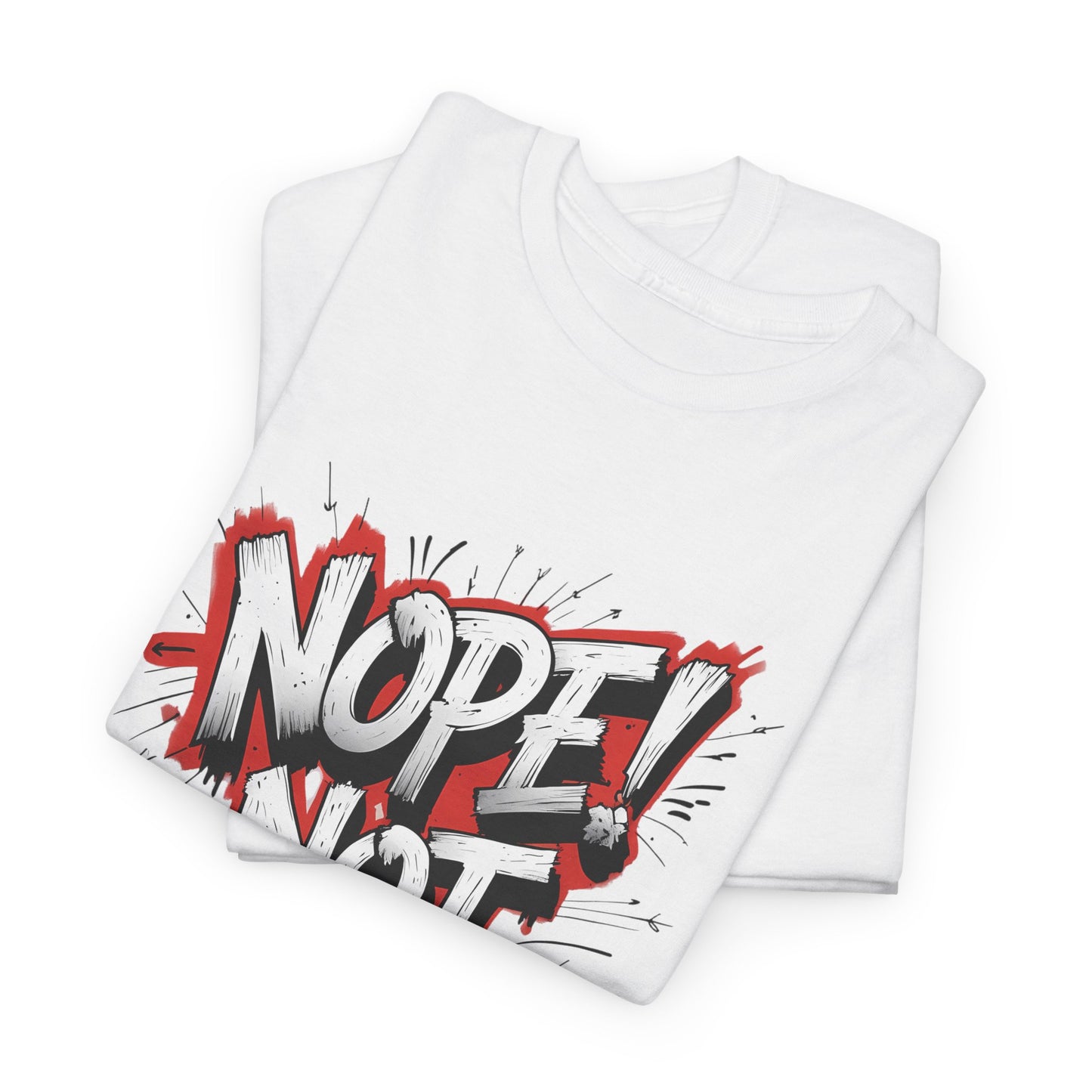 Nope! Not Today – Sarcastic Unisex T-shirt