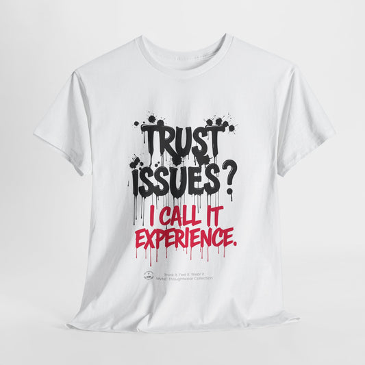 Trust Issues? I Call It Experience