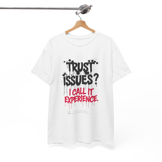 Trust Issues? I Call It Experience