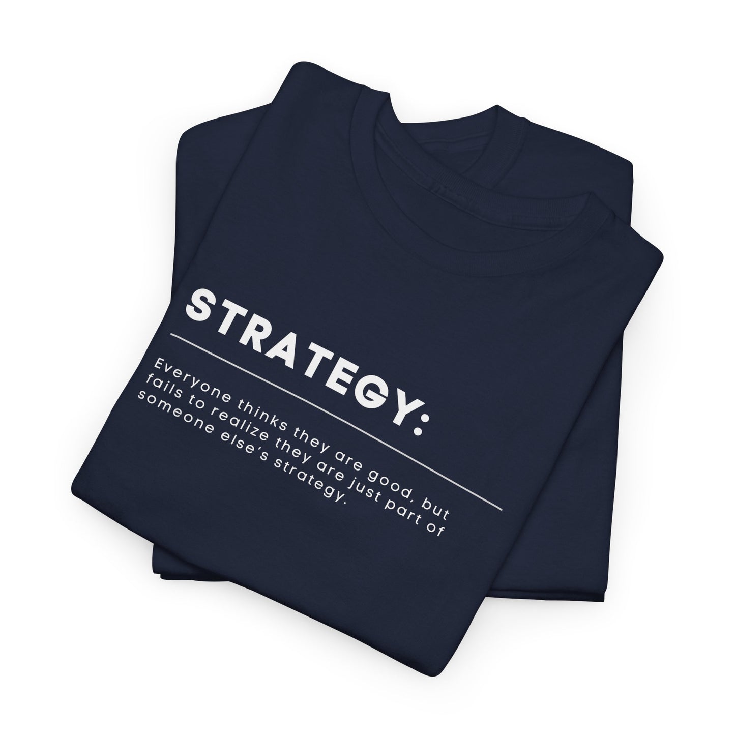 What is Strategy? T-Shirt – Ironische Quote Design