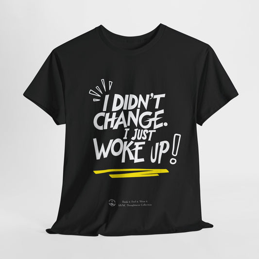 I Just Woke Up T-Shirt – Unisex Cotton T-Shirt